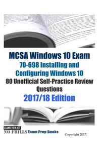MCSA Windows 10 Exam 70-698 Installing and Configuring Windows 10 80 Unofficial Self-Practice Review Questions