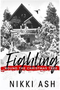 Fighting 'round the Christmas Tree