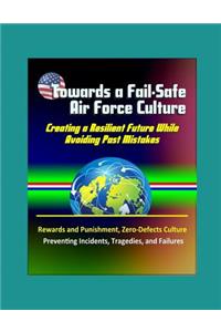 Towards a Fail-Safe Air Force Culture