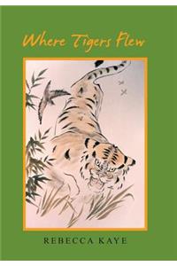 Where Tigers Flew