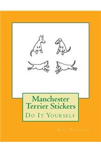 Manchester Terrier Stickers