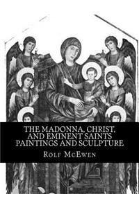 The Madonna, Christ, and Eminent Saints - Paintings and Sculpture