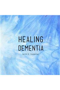 Healing Dementia