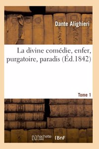 La Divine Comédie, Enfer, Purgatoire, Paradis. Tome 1