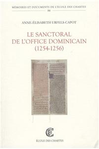 Le Sanctoral Du Lectionnaire de L'Office Dominicain (1254-1256): Edition Et Etude D'Apres Le Ms. Rome, Sainte-Sabine XIV L1: 
