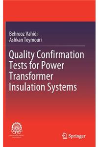 Quality Confirmation Tests for Power Transformer Insulation Systems