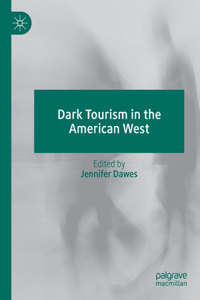 Dark Tourism in the American West