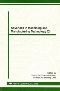 Advances in Machining and Manufacturing Technology XII