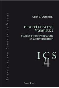 Beyond Universal Pragmatics