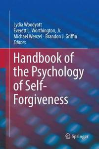 Handbook of the Psychology of Self-Forgiveness