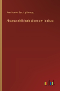 Abscesos del hígado abiertos en la pleura