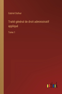 Traité général de droit administratif appliqué