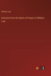 Extracts from the Spirit of Prayer of William Law