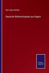 Deutsche Weihnachtspiele aus Ungern