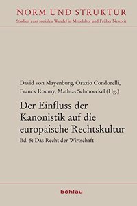 Der Einfluss der Kanonistik auf die europäische Rechtskultur