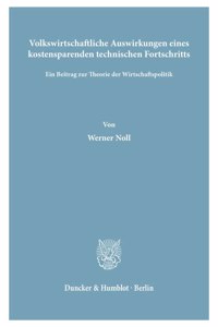 Volkswirtschaftliche Auswirkungen Eines Kostensparenden Technischen Fortschritts