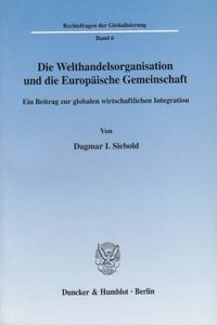 Die Welthandelsorganisation Und Die Europaische Gemeinschaft