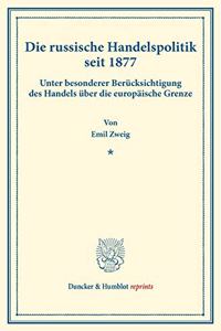 Die Russische Handelspolitik Seit 1877