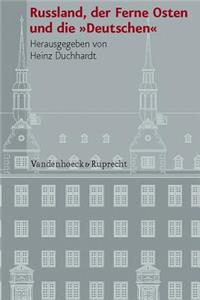 Russland, Der Ferne Osten Und Die Deutschen