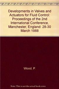 Developments in Valves and Actuators for Fluid Control