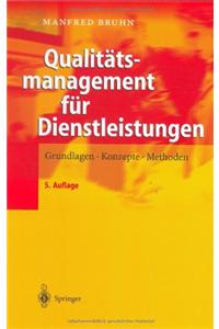 Qualitc$tsmanagement Fur Dienstleistungen: Grundlagen, Konzepte, Methoden