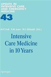 Intensive Care Medicine in 10 Years