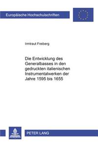 Die Entwicklung des Generalbasses in den gedruckten italienischen Instrumentalwerken der Jahre 1595 bis 1655