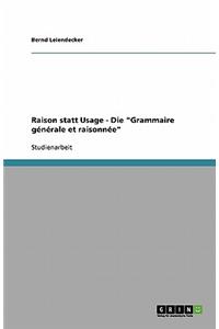 Raison statt Usage - Die Grammaire générale et raisonnée