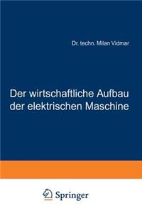 Der Wirtschaftliche Aufbau Der Elektrischen Maschine