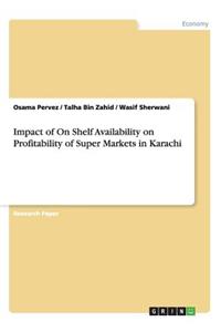 Impact of On Shelf Availability on Profitability of Super Markets in Karachi