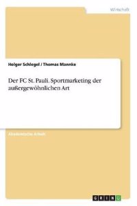 Der FC St. Pauli. Sportmarketing Der Auergewohnlichen Art