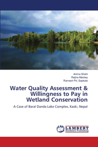 Water Quality Assessment & Willingness to Pay in Wetland Conservation