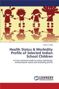 Health Status & Morbidity Profile of Selected Indian School Children