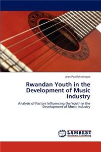 Rwandan Youth in the Development of Music Industry