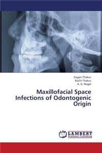Maxillofacial Space Infections of Odontogenic Origin