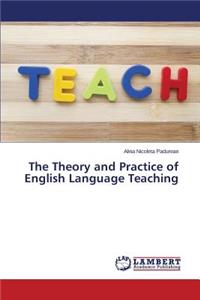 Theory and Practice of English Language Teaching