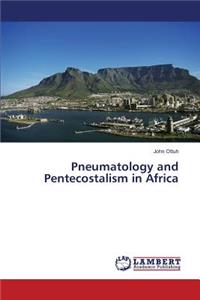 Pneumatology and Pentecostalism in Africa