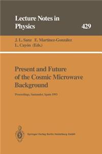 Present and Future of the Cosmic Microwave Background