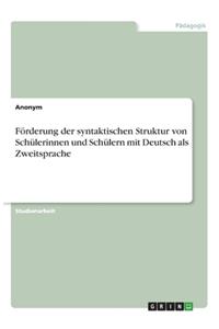 Förderung der syntaktischen Struktur von Schülerinnen und Schülern mit Deutsch als Zweitsprache