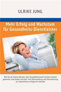 Mehr Erfolg und Wachstum für Gesundheits-Dienstleister