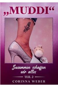Muddi Teil 2