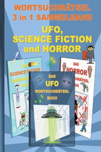 WORTSUCHRÄTSEL 3 in 1 SAMMELBAND UFO, SCIENCE FICTION und HORROR