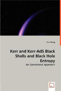 Kerr and Kerr-AdS Black Shells and Black Hole Entropy