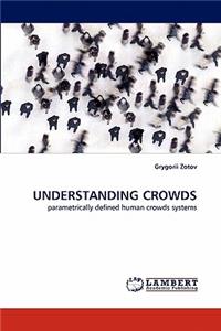 Understanding Crowds