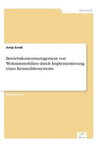 Betriebskostenmanagement von Wohnimmobilien durch Implementierung eines Kennzahlensystems