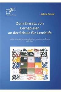 Zum Einsatz von Lernspielen an einer Schule für Lernhilfe