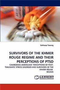 Survivors of the Khmer Rouge Regime and Their Perceptions of Ptsd