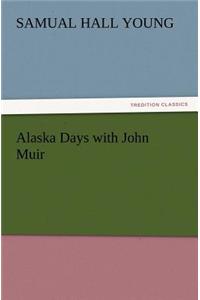 Alaska Days with John Muir