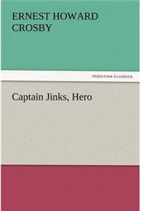 Captain Jinks, Hero