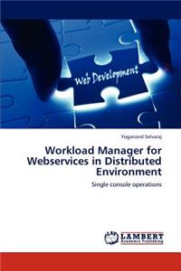 Workload Manager for Webservices in Distributed Environment